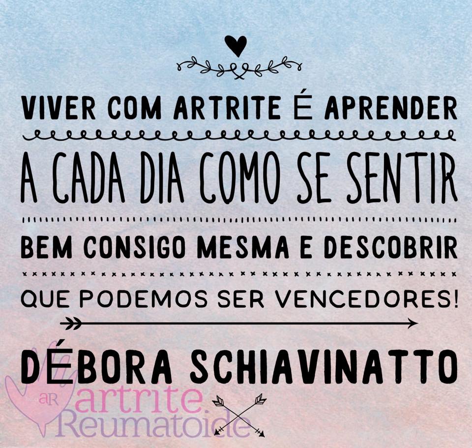 Viver com artrite é aprender a cada dia como se sentir bem consigo mesma e descobrir que podemos ser vencedores!