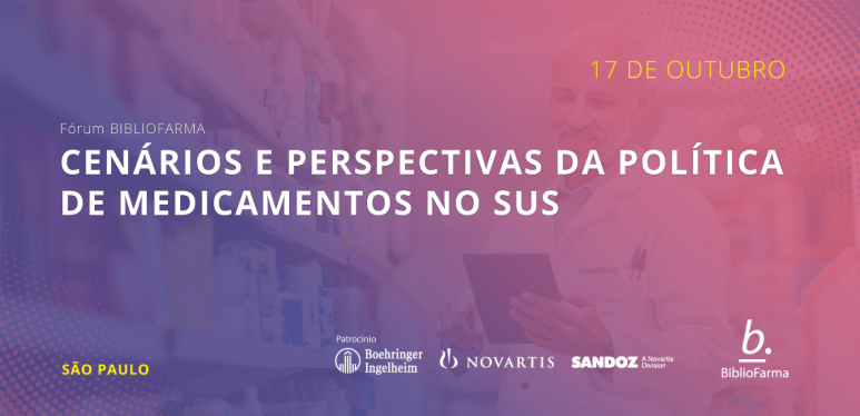 Fórum Cenários e Perspectivas da Política de Medicamentos no SUS