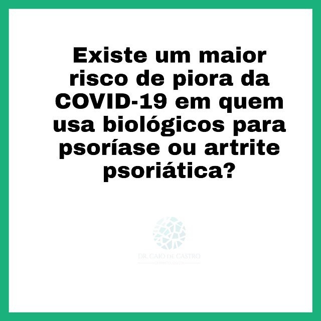Existe um maior risco de piora da COVID-19 em que usa bilógicos para psoríase ou artrite psoriásica?