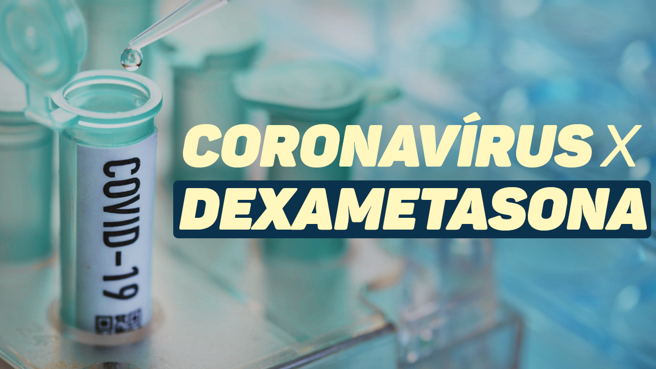 Coronavírus: o que é a dexametasona e por que não pode ser tomada sem indicação médica