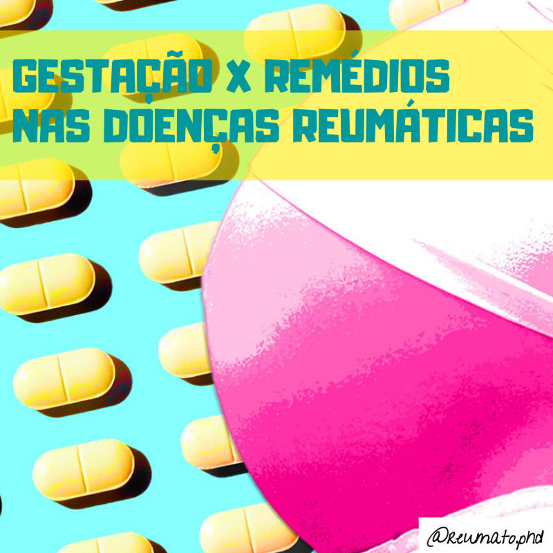 Doenças Reumáticas: Gestação X Remédios