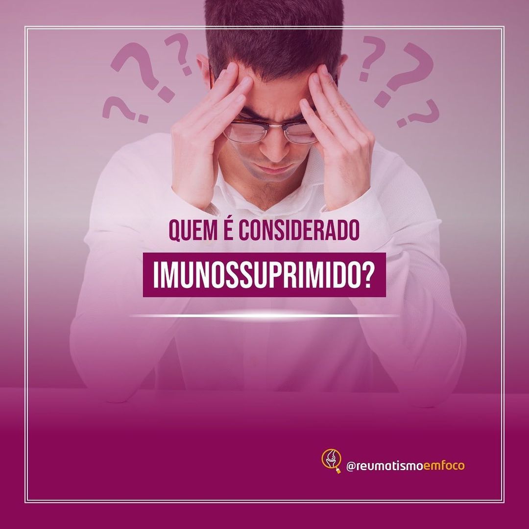Quem é considerado Imunossuprimido?