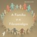 A Família e a Fibromialgia