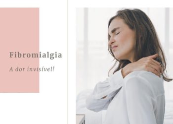 Fibromialgia – A dor invisível