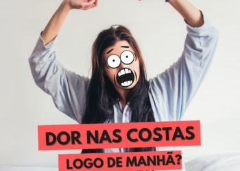 Dor nas costas logo de manhã?