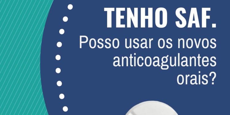 Tenho SAF – Posso usar anticoagulantes orais?