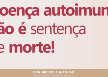 Doença autoimune não é sentença de morte!