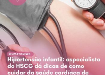 Hipertensão infantil: especialista do HSCG dá dicas de como cuidar da saúde cardíaca de crianças e adolescentes