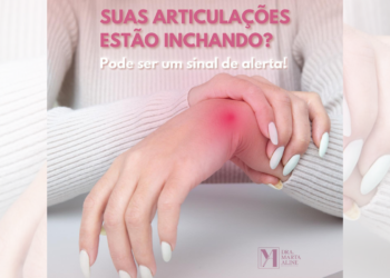 Suas articulações estão inchando?