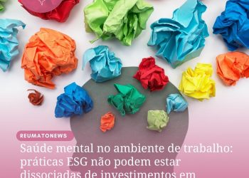 Saúde mental no ambiente de trabalho: práticas ESG não podem estar dissociadas de investimentos em políticas e cuidados psicossociais