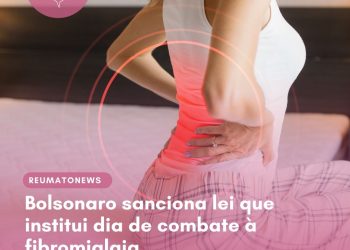 Bolsonaro sanciona lei que institui dia de combate à fibromialgia