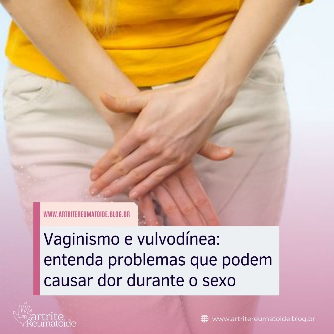 Vaginismo e vulvodínea entenda problemas que podem causar dor durante o sexo Artrite Reumatoide Dor compartilhada é Dor Diminuída foto