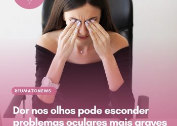 Dor nos olhos pode esconder problemas oculares mais graves