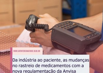 Da indústria ao paciente, as mudanças no rastreio de medicamentos com a nova regulamentação da Anvisa