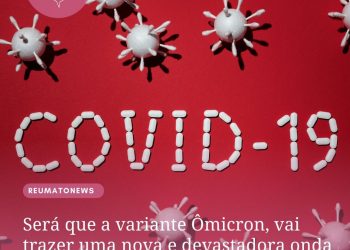 Será que a variante Ômicron, vai trazer uma nova e devastadora onda da pandemia do novo coronavírus?
