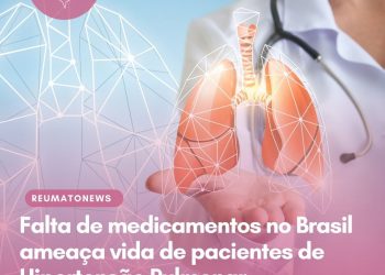 Falta de medicamentos no Brasil ameaça vida de pacientes de Hipertensão Pulmonar