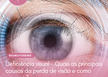 Deficiência visual – Quais as principais causas da perda de visão e como prevenir?