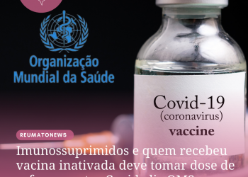 Imunossuprimidos e quem recebeu vacina inativada deve tomar dose de reforço contra Covid, diz OMS