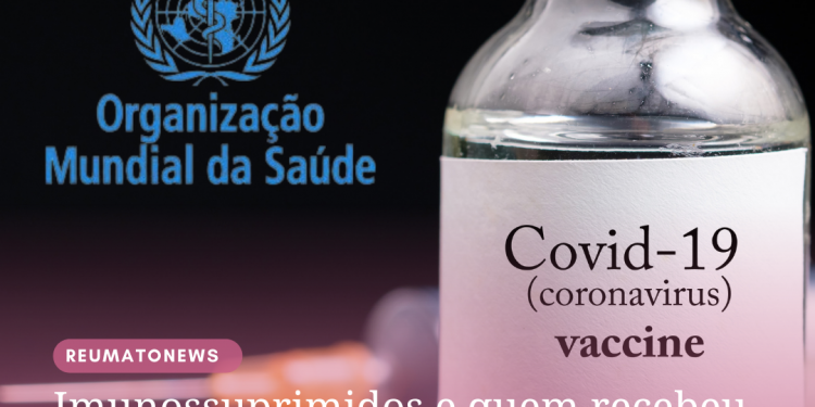 Imunossuprimidos e quem recebeu vacina inativada deve tomar dose de reforço contra Covid, diz OMS