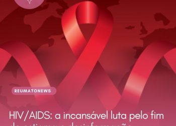 HIV/AIDS: a incansável luta pelo fim do estigma e desinformação