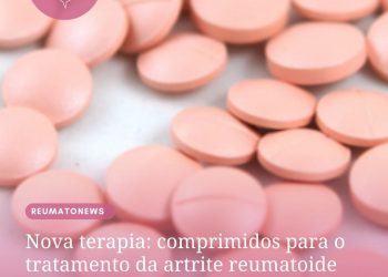 Nova terapia: comprimidos para o tratamento da artrite reumatoide vão ser distribuídos pelo SUS