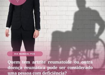 15 milhões de brasileiros convivem com algum tipo de doenças reumáticas que causam deficiência invisíveis 