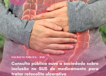 Consulta pública ouve a sociedade sobre inclusão no SUS de medicamento para tratar retocolite ulcerativa