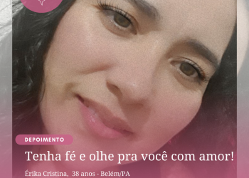 Tenha fé e olhe pra você com amor!