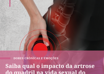 Saiba qual o impacto da artrose do quadril na vida sexual do paciente