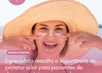 Especialista ressalta a importância do protetor solar para pacientes de doenças autoimunes na pele
