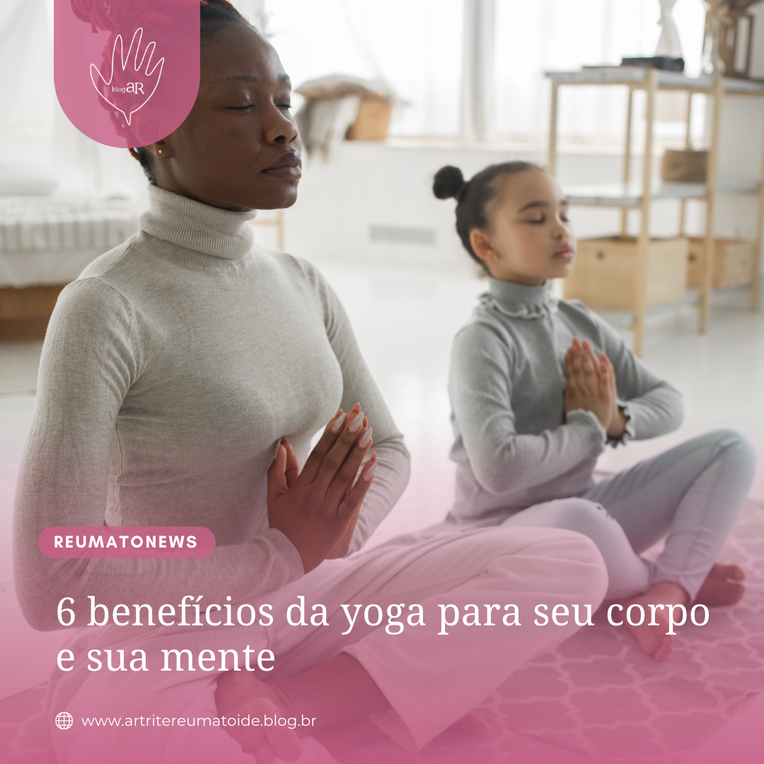 6 benefícios da yoga para seu corpo e sua mente Artrite Reumatoide