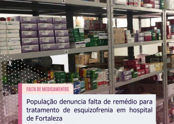 População denuncia falta de remédio para tratamento de esquizofrenia em hospital de Fortaleza