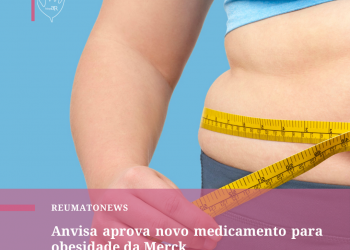 Anvisa aprova novo medicamento para obesidade da Merck