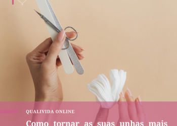 Como tornar as suas unhas mais saudáveis?
