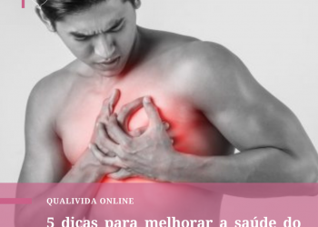 5 dicas para melhorar a saúde do seu coração