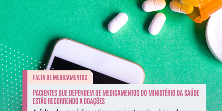 Pacientes que dependem de medicamentos do Ministério da Saúde estão recorrendo a doações