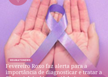 Fevereiro Roxo faz alerta para a importância de diagnosticar e tratar a fibromialgia, lúpus e Alzheimer
