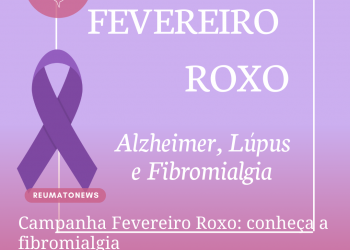 Campanha Fevereiro Roxo: conheça a fibromialgia