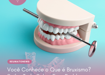 Você Conhece o Que é Bruxismo? Saiba Tudo Sobre Esse Problema