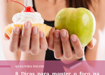 8 Dicas para manter o foco na dieta após o início do ano!