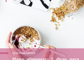 Plano alimentar: 5 dicas para montar e seguir as refeições