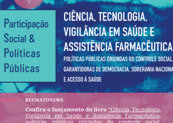 Confira o lançamento do livro “Ciência, Tecnologia, Vigilância em Saúde e Assistência Farmacêutica, políticas públicas oriundas do controle social, garantidoras de democracia, soberania nacional e acesso à saúde”
