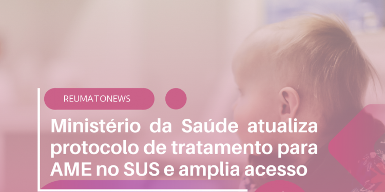 Ministério da Saúde atualiza protocolo de tratamento para AME no SUS e amplia acesso