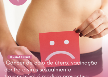 Câncer de colo de útero: vacinação contra o vírus sexualmente transmissível é medida preventiva essencial no combate à doença