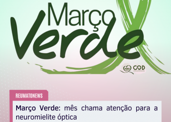 Março Verde: mês chama atenção para a neuromielite óptica
