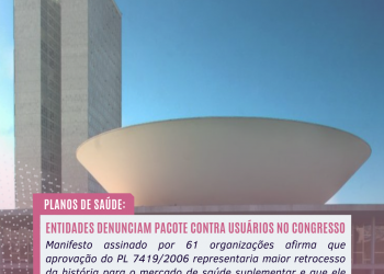 Planos de saúde: entidades denunciam pacote contra usuários no Congresso