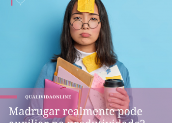 Madrugar realmente pode auxiliar na produtividade?