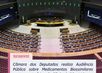 Câmara dos Deputados realiza Audiência Pública sobre Medicamentos Biossimilares nesta quarta-feira, dia 27 de abril às 14 horas