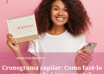Cronograma capilar: Como fazê-lo e porque ele é importante?