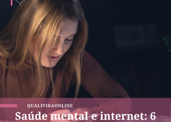 Saúde mental e internet: 6 dicas para você se cuidar